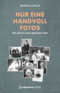 Nur eine Handvoll Fotos : Wie ich ein Leben gefunden habe （1. Auflage 2025. 2025. 296 S. 195 mm）