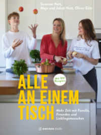 Alle an einem Tisch : Mehr Zeit mit Familie, Freunden und Lieblingsmenschen （1. Auflage 2026）