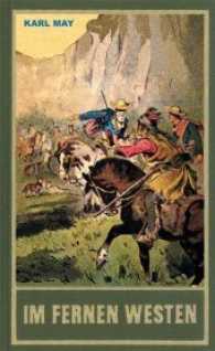 Im fernen Westen : Zwei Erzählungen aus dem Wilden WestenBand 89 der Gesammelten Werke (Karl Mays Gesammelte Werke 89) （2011. 536 S. 175 mm）