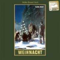 Weihnacht, Audio : mp3-Hörbuch, Band 24 der Gesammelten WerkeGelesen von Heiko Grauel. Ungekürzte Ausgabe (Karl Mays Gesammelte Werke 24) （2012. 125 x 140 mm）