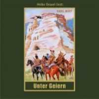 Unter Geiern, Audio : mp3-Hörbuch, Band 35 der Gesammelten WerkeGelesen von Heiko Grauel. Ungekürzte Ausgabe (Karl Mays Gesammelte Werke 35) （1., Auflage. 2007. 125 x 140 mm）