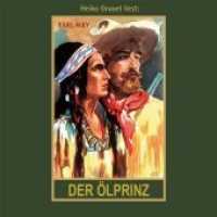 Der Ölprinz, Audio : mp3-Hörbuch, Band 37 der Gesammelten WerkeGelesen von Heiko Grauel. Ungekürzte Ausgabe (Karl Mays Gesammelte Werke 37) （2011. 125 x 140 mm）