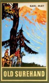 Old Surehand Bd.2 : ReiseerzählungBand 15 der Gesammelten Werke (GW - Kids) （überarb. Aufl. 2019. 512 S. 175 mm）