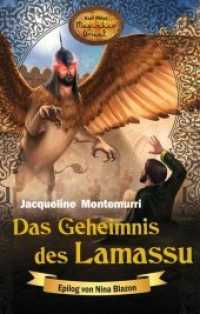 Das Geheimnis des Lamassu (Karl Mays Magischer Orient 9) （2020. 480 S. 215 mm）
