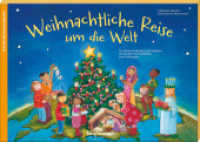 Weihnachtliche Reise um die Welt : Ein Adventskalender zum Aufhängen mit großem Sternenfächer zum Aufhängen (Adventskalender) （2015. 28 S. m. zahlr. farb. Illustr. 210 x 297 mm）