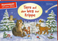 Tiere auf dem Weg zur Krippe : Adventskalender mit einem Stern (Adventskalender mit Geschichten für Kinder) （2025. 28 S. 21 x 29.7 cm）