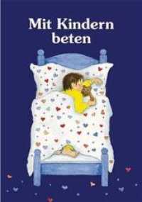 Mit Kindern beten （20. Aufl. 2016. 31 S. m. zahlr. bunten Bild. 17 cm）