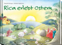 Rica erlebt Ostern （2008. 32 S. m. zahlr. bunten Bild. 14 x 18,5 cm）