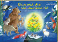 Rica und die Waldweihnacht : Eine Geschichte für den Advent （2011. 32 S. m. zahlr. bunten Bild. 22,5 x 16,5 cm）