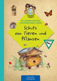 Schutz von Tieren und Pflanzen : Mit Kindern forschen, experimentieren, lernen (Zukunftszwerge - Mit Kindern forschen, experimentieren und lernen) （1. Auflage. 2022. 64 S. 5 x 210 mm）