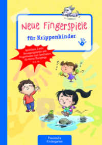 Neue Fingerspiele für Krippenkinder : Spielideen, Lieder, Bewegungsspiele und Fingertheater zum Spaßhaben, für kleine Übergänge u.v.m. (Die Praxisreihe für Kindergarten und Kita) （1. Auflage. 2022. 64 S. 4 x 209 mm）