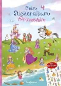 Mein Stickeralbum Prinzessin : Über 500 Sticker. Stickerbuch （2. Aufl. 2022. 32 S. m. zahlr. farb. Illustr. u. Sticker. 29.7 cm）