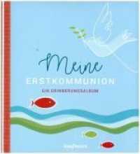Meine Erstkommunion : Ein Erinnerungsalbum （2019. 32 S. 24 cm）