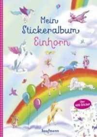 Mein Stickeralbum Einhorn : Über 400 Sticker. Stickerbuch (Mein Stickerbuch) （4. Aufl. 2022. 32 S. 29.7 cm）