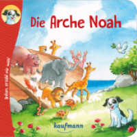 Anton, erzähl mir was! Die Arche Noah (Anton, erzähl mir was! - zum Vorlesen und Mitnehmen) （2020. 10 S. 140 mm）