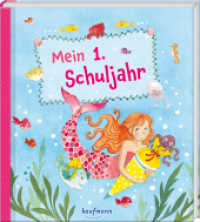 Mein 1. Schuljahr : Meerjungfrau (Ein Album zur Erinnerung an die Einschulung und das gesamte erste Schuljahr) （1. Auflage. 2022. 48 S. 17 x 202 mm）