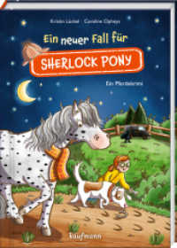 Ein neuer Fall für Sherlock Pony : Ein Pferdekrimi (Sherlock Pony - Detektivfälle aller Art, kein Fall zu klein! 2) （2022. 128 S. 220 mm）