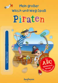 Mein großer Wisch-und-Weg-Spaß - Piraten : Das ABC spielerisch lernen - mit abwischbarem Stift (Übungen für die Vorschule) （2023. 24 S. 297 mm）