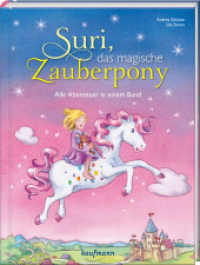 Suri, das magische Zauberpony : Alle Abenteuer in einem Band. Bilderbuch (Suri, das magische Zauberpony) （2023. 80 S. 215 x 286 mm）