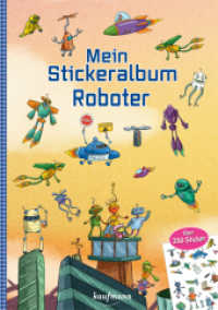 Mein Stickeralbum - Roboter : Über 350 Sticker. Stickerbuch (Mein Stickerbuch) （2023. 32 S. 297 mm）
