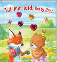 Tut mir leid, Betty Bär! : Bilderbuch （2024. 20 S. 245 mm）