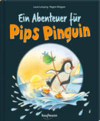 Ein Abenteuer für Pips Pinguin : Bilderbuch （2024. 32 S. 280 mm）
