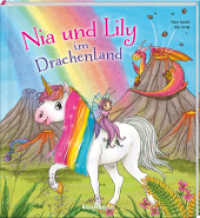 Nia und Lily im Drachenland : Mein Streichel-Bilderbuch mit Mähne auf dem Cover. Bilderbuch (Die Abenteuer von Einhorn Nia & Fee Lily) （2025. 20 S. 24 cm）