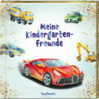 Meine Kindergarten-Freunde : Fahrzeuge - mit Metallic-Farbschnitt (Freundebuch f&uuml;r den Kindergarten und die Kita) （1. Auflage）