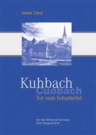 Kuhbach - Tor zum Schuttertal : Von der Römerzeit bis heute （2017. 524 S. Über 400 zum großen Teil unveröffentlicht）