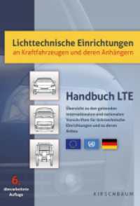Lichttechnische Einrichtungen an Kraftfahrzeugen und deren Anhängern : Handbuch LTE （6., überarb. Aufl., erw. Aufl. 2024. 520 S. 21 cm）