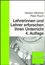 Lehrer und Lehrerinnen erforschen ihren Unterricht : Unterrichtsentwicklung und Unterrichtsevaluation durch Aktionsforschung （4., überarb. u. erw. Aufl. 374 S. 21 cm）