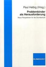Problemkinder als Herausforderung : Neue Perspektiven für die Grundschule （2007. 183 S. 21 cm）