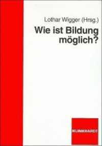 Wie ist Bildung möglich? （2009. 229 S. 21 cm）