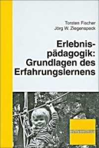 Erlebnispädagogik: Grundlagen des Erfahrungslernens : Erfahrungslernen in der Kontinuität der historischen Erziehungsbewegung （2., überarb. Aufl. 2008. 383 S. 21 cm）