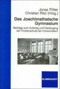 Das Joachimsthalsche Gymnasium : Beiträge zum Aufstieg und Niedergang der Fürstenschule der Hohenzollern （2009. 316 S. 21 cm）