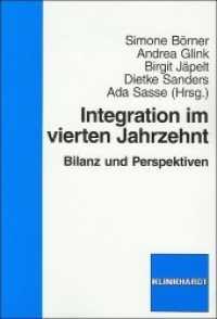 Integration im vierten Jahrzehnt : Bilanz und Perspektive （2009. 254 S. 21 cm）