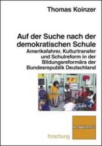 Auf der Suche nach der demokratischen Schule : Amerikafahrer, Kulturtransfer und Schulreform in der Bildungsreformära der Bundesrepublik Deutschland (klinkhardt forschung) （2011. 279 S. 23.5 cm）