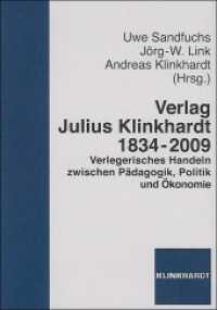 Verlag Julius Klinkhardt 1834-2009 : Verlegerisches Handeln zwischen Pädagogik, Politik und Ökonomie （2009. 255 S. 21 cm）