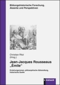 Jean-Jacques Rousseaus "Émile" : Erziehungsroman, philosophische Abhandung, historische Quelle (Bildungshistorische Forschung. Akzente und Perspektiven.) （2014. 374 S. 21 cm）