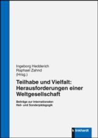 Teilhabe und Vielfalt: Herausforderungen einer Weltgesellschaft : Beiträge zur Internationalen Heil- und Sonderpädagogik （2016. 530 S. 21 cm）