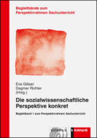 Die sozialwissenschaftliche Perspektive konkret : Begleitband 1 zum Perspektivrahmen Sachunterricht (Begleitbände zum Perspektivrahmen Sachunterricht 1) （2015. 197 S. 21,5 cm）