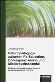 Reformp&auml;dagogik zwischen Re-Education, Bildungsexpansion und Missbrauchsskandal : Die Geschichte der Vereinigung Deutscher Landerziehungsheime 1947-2012 （2015. 704 S. 215 mm）