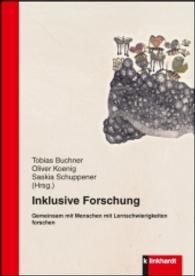 Inklusive Forschung : Gemeinsamkeit mit Menschen mit Lernschwierigkeiten forschen （2016. 338 S. 21 cm）