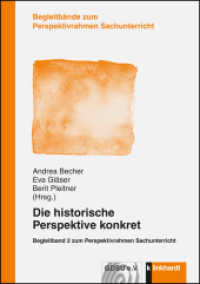 Die historische Perspektive konkret : Begleitband 2 zum Perspektivrahmen Sachunterricht (Begleitbände zum Perspektivrahmen Sachunterricht 2) （2016. 248 S. 21 cm）