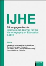 IJHE Bildungsgeschichte H.2/2016 : International Journal für the Historiography of Education (Bildungsgeschichte 2/2016) （2016. 152 S. 23.5 cm）