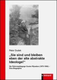 "Sie sind und bleiben eben der alte abstrakte Ideologe!" : Der Reformp&auml;dagoge Gustav Wyneken (1875-1964) - Eine Biographie （2017. 481 S. 21 cm）