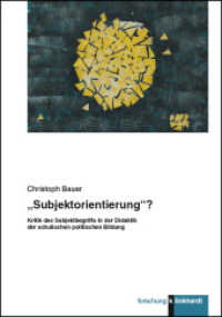 "Subjektorientierung"? : Kritik des Subjektbegriffs in der Didaktik der schulischen politischen Bildung (klinkhardt forschung) （2017. 235 S. 23.5 cm）