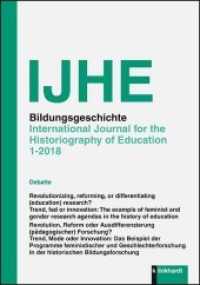 IJHE Bildungsgeschichte H.1/2018 : International Journal for the Historiography of Education (Bildungsgeschichte 1/2018) （8. Jahrgang. 2018. 134 S. 23.5 cm）