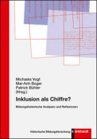 Inklusion als Chiffre? : Bildungshistorische Analysen und Reflexionen (Historische Bildungsforschung) （2021. 256 S. 21 cm）