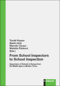 From School Inspectors to School Inspection : Supervision of Schools in Europe from the Middle Ages to Modern Times （2022. 295 S. 21 cm）